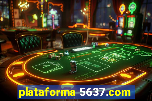 plataforma 5637.com